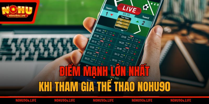 Điểm mạnh lớn nhất khi tham gia thể thao NOHU90