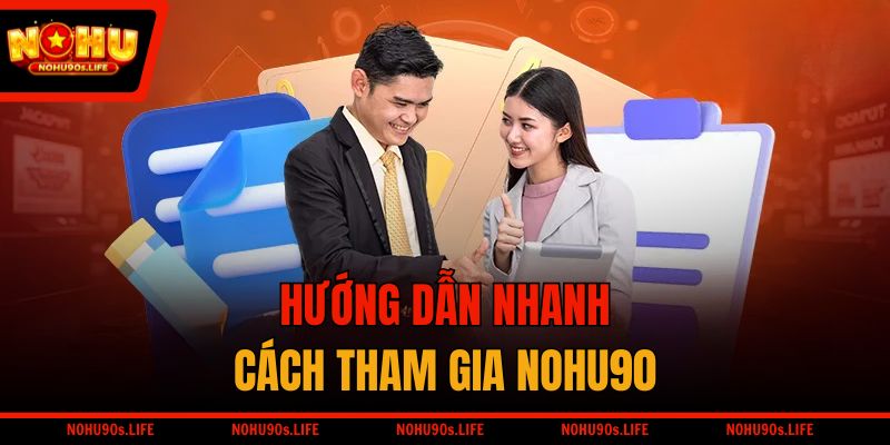 Hướng dẫn nhanh cách tham gia NOHU90
