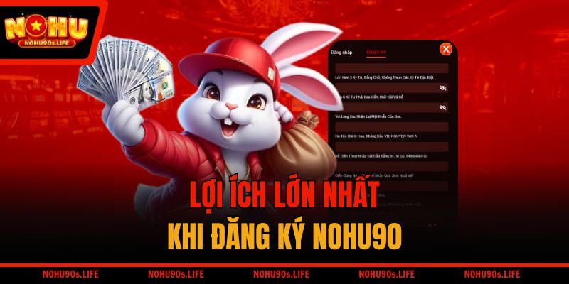 Lợi ích lớn nhất khi đăng ký NOHU90
