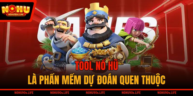 Tool nổ hũ là phần mềm dự đoán quen thuộc